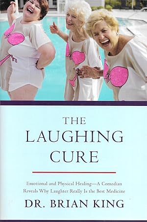 The Laughing Cure: Emotional and Physical Healing- A Comedian Reveals Why Laughter Really Is the ...