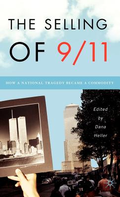 Seller image for The Selling of 9/11: How a National Tragedy Became a Commodity (Hardback or Cased Book) for sale by BargainBookStores