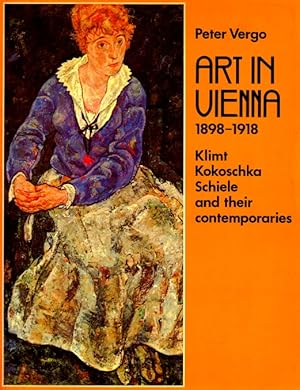 Immagine del venditore per Art in Vienna, 1898-1918: Klimt, Kokoschka, Schiele and Their Contemporaries venduto da LEFT COAST BOOKS