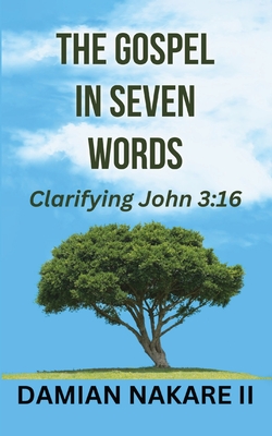 Seller image for The Gospel in Seven Words: Clarifying John 3:16 (Paperback or Softback) for sale by BargainBookStores