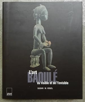 Seller image for L'art Baoul du visible et de l'invisible. for sale by Librairie les mains dans les poches