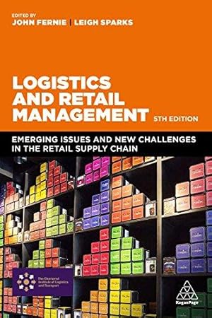 Seller image for Logistics and Retail Management: Emerging Issues and New Challenges in the Retail Supply Chain for sale by WeBuyBooks