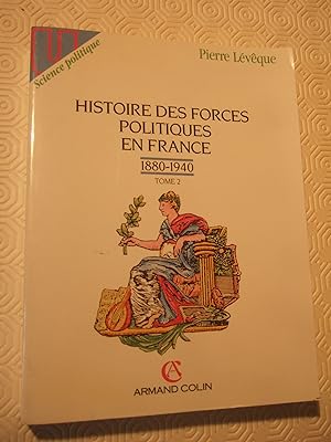 Image du vendeur pour Histoire des forces politiques en France : 1880-1940.( Tome 2) mis en vente par Domifasol