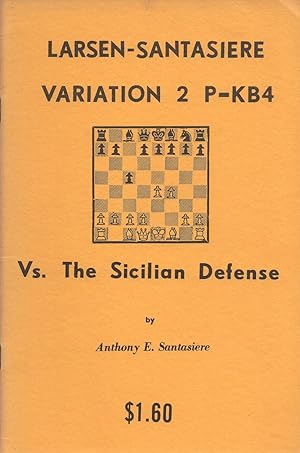Seller image for Larsen-Santasiere variation 2 P-KB4 vs. the Sicilian defense for sale by Birkitt's Books