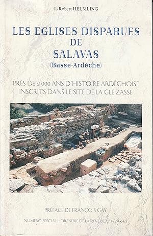 Les eglises disparues de Salavas (Basse-Ardèche). Près de 2000 ans d'histoire ardéchoise inscrits...