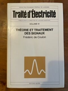 Traité d'électricité. V. VI. Théorie et traitement des signaux