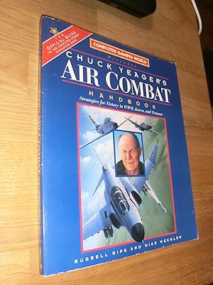 Seller image for Chuck Yeager's Air Combat - Handbook - Strategies for Vitory in WWII, Korea and Vietnam for sale by Dipl.-Inform. Gerd Suelmann