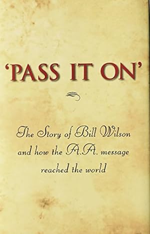 Seller image for Pass It On': The Story of Bill Wilson and How the A. A. Message Reached the World for sale by ZBK Books