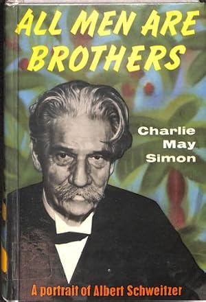 Imagen del vendedor de All men are brothers; a portrait of Albert Schweitzer a la venta por WeBuyBooks