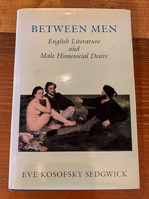Imagen del vendedor de Between Men: English Literature and Male Homosexual Desire a la venta por Bad Animal