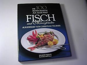 Imagen del vendedor de Die 100 besten Rezepte aus aller Welt. Fisch und Meeresfrchte a la venta por Antiquariat Fuchseck