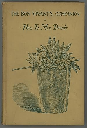 Bon Vivant's Companion .Or. How to Mix Drinks .By. Jerry Thomas