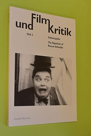 Bild des Verkufers fr Film und Kritik Heft 3: Doktorspiele : The Slapsticks of Roscoe Arbuckle zum Verkauf von Antiquariat Biebusch