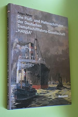 Die Fluß- und Hafenschiffahrt der Deutschen Dampfschifffahrts-Gesellschaft "HANSA".