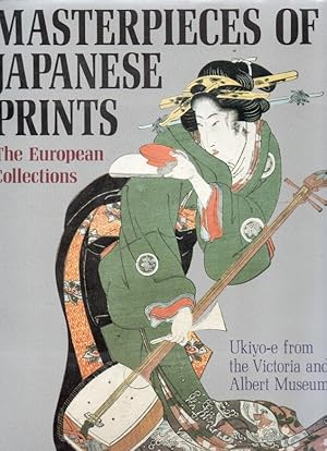 Bild des Verkufers fr Masterpieces of Japanese Prints_ The European Collections_ Ukiyo-e from the Victoria and Albert Museum zum Verkauf von San Francisco Book Company
