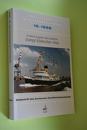 Bild des Verkufers fr Deutsches Schiffahrtsarchiv 19-1996, Zeitschrift des Deutschen Schiffahrtsmuseums. zum Verkauf von Antiquariat Biebusch