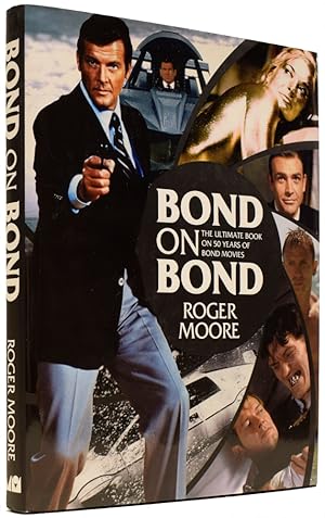 Imagen del vendedor de Bond On Bond. The Ultimate Book on 50 Years of Bond Movies a la venta por Adrian Harrington Ltd, PBFA, ABA, ILAB