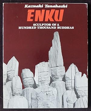 Bild des Verkufers fr Enku. Sculptor of a Hundred Thousand Buddhas zum Verkauf von David M. Herr