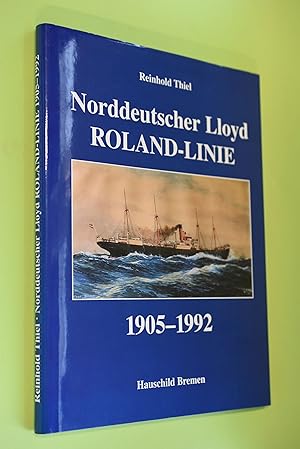Bild des Verkufers fr Norddeutscher Lloyd. Roland-Linie. 1905-1992 zum Verkauf von Antiquariat Biebusch