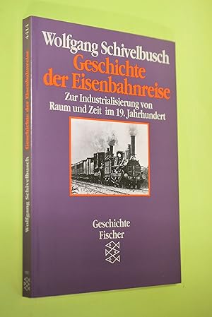 Seller image for Geschichte der Eisenbahnreise : zur Industrialisierung von Raum und Zeit im 19. Jahrhundert. Fischer ; 4414 : Geschichte for sale by Antiquariat Biebusch