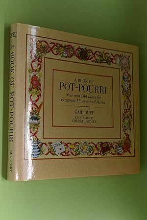 Bild des Verkufers fr A Book of Pot-Pourri: New and Old Ideas for Fragrant Flowers and Herbs Illustrated by Cherry Denman zum Verkauf von Antiquariat Biebusch