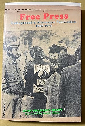 Free Press. Underground & Alternative Publications 1965 - 1975. Foreword by Barry Miles.