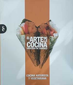 Imagen del vendedor de COCINA NATURISTA Y VEGETARIANA. Coleccin EL ARTE DE LA COCINA, universo de sabores. a la venta por Librera Anticuaria Galgo