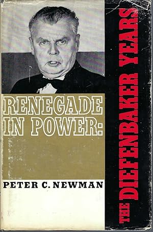 Renegade In Power: The Diefenbaker Years ( Signed )