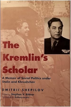 Imagen del vendedor de The Kremlin's Scholar: A Memoir of Soviet Politics Under Stalin and Khrushchev a la venta por Schindler-Graf Booksellers