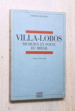 VILLA-LOBOS Musicien et Poete du Bresil