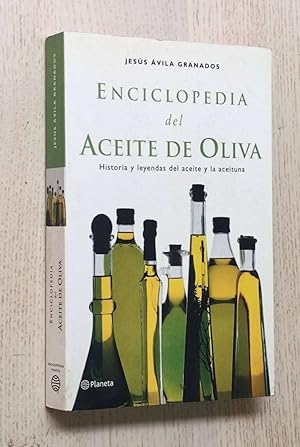 Seller image for ENCICLOPEDIA DEL ACEITE DE OLIVA. Historias y leyendas del aceite y la aceituna for sale by MINTAKA Libros