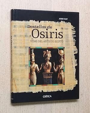 DESTELLOS DE OSIRIS. Vidas del antiguo Egipto