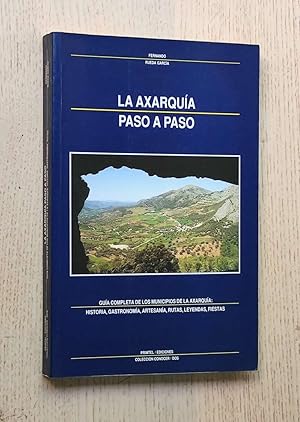 LA AXARQUÍA PASO A PASO. Guía completa de los municipios de La Axarquía: historia, gastronomía, a...