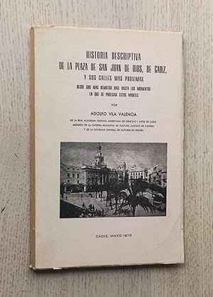 Seller image for HISTORIA DESCRIPTIVA DE LA PLAZA DE SAN JUAN DE DIOS, CDIZ, Y SUS CALLES MS PRXIMAS for sale by MINTAKA Libros