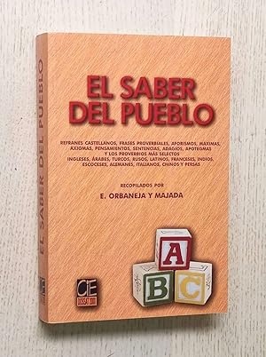 Bild des Verkufers fr EL SABER DEL PUEBLO. Refranes castellanos, frases proverbiales, aforismos, mximas, axiomas, pensamientos, sentencias, adagios, apotegmas y los proverbios mas selectos zum Verkauf von MINTAKA Libros