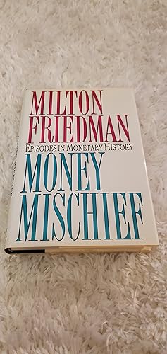 Seller image for Money Mischief episodes in monetary history for sale by Joes Books