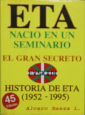 Imagen del vendedor de E.T.A. naci en un seminario el gran secreto : historia de ETA de 1952-1995 a la venta por Librera Alonso Quijano