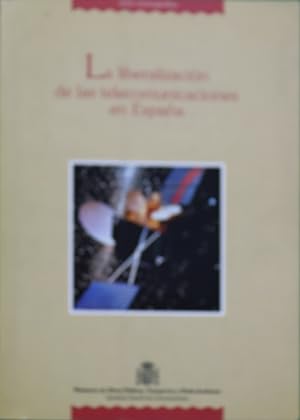 Seller image for La liberalizacin de las telecomunicaciones en Espaa for sale by Librera Alonso Quijano