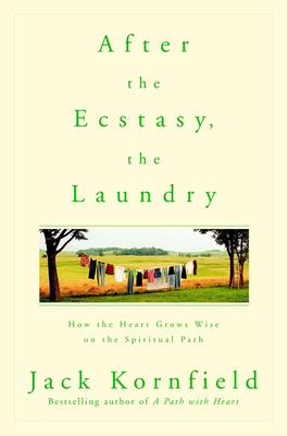 Seller image for After the Ecstasy, the Laundry: How the Heart Grows Wise on the Spiritual Path (Paperback or Softback) for sale by BargainBookStores