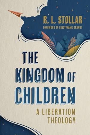 Seller image for Kingdom of Children : A Liberation Theology for sale by GreatBookPrices