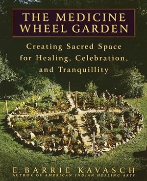 Immagine del venditore per The Medicine Wheel Garden: Creating Sacred Space for Healing, Celebration, and Tranquillity (Paperback or Softback) venduto da BargainBookStores