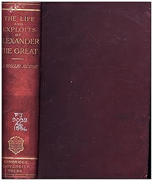 The Life and Exploits of Alexander the Great Being a Series of Translations of the Ethiopic Histo...