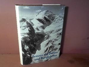 Frauen auf Ballon- und Bergfahrten. Ein Lebensbuch, dem Andenken meiner einzigen Schwester und Le...