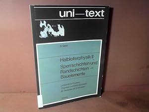 Halbleiterphysik 2: Sperrschichten und Randschichten - Bauelemente. (= uni-text).