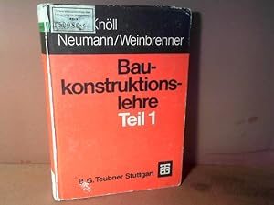 Bild des Verkufers fr Baukonstruktionslehre. - Teil 1: Baugefge, Erdarbeiten, Fundamente, Betonbau, Wnde, Skelettbau Auenwandbekleidungen, Geschodecken, Fubden, Leichte Deckenbekleidungen, Besondere baulichen Schutzmanahmen. zum Verkauf von Antiquariat Deinbacher