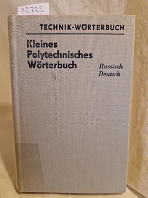 Bild des Verkufers fr Kleines polytechnisches Wrterbuch: russisch-deutsch - mit etwa 25.000 Wortstellen. zum Verkauf von Versandantiquariat Waffel-Schrder