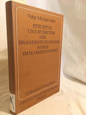 Struktur und Funktion des brandenburgischen Adels im 16. Jahrhundert. (= Historische und pädagogi...