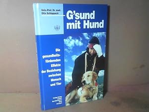 Bild des Verkufers fr Gsund mit Hund. Die gesundheitsfrdernden Effekte der Beziehung zwischen Mensch und Tier. zum Verkauf von Antiquariat Deinbacher