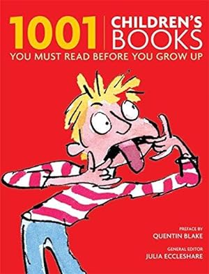 Imagen del vendedor de 1001 Children's Books You Must Read Before You Grow Up: Classic Stories For Kids a la venta por WeBuyBooks