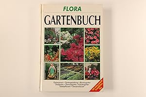 FLORA-GARTENBUCH. Gartenpraxis, Gartengestaltung, Blumengarten, Obstgarten, Gemüsegarten, Kräuter...